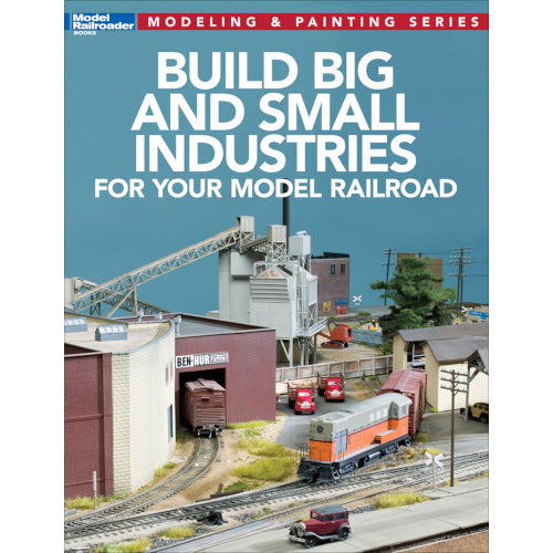 Build Big and Small Industries for Your Model Railroad