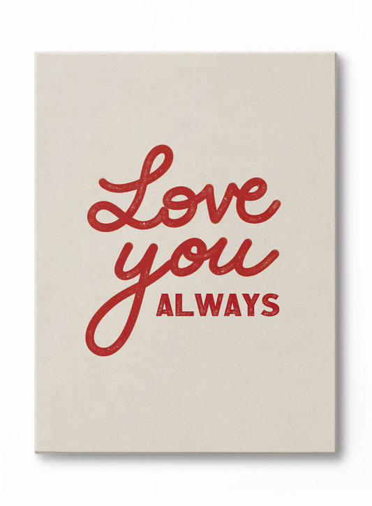 Love you, Always, Canvas